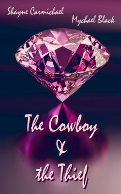The Cowboy & the Thief by Black, Mychael