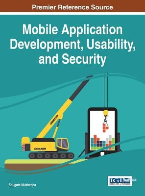 Mobile Application Development, Usability, and Security by Mukherjea, Sougata