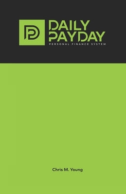 The Daily Payday Personal Finance System by Young, Chris M.