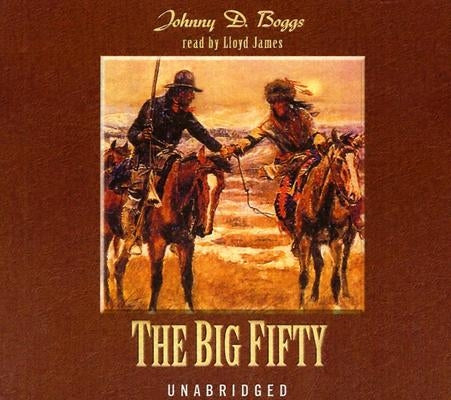 The Big Fifty by Boggs, Johnny D.