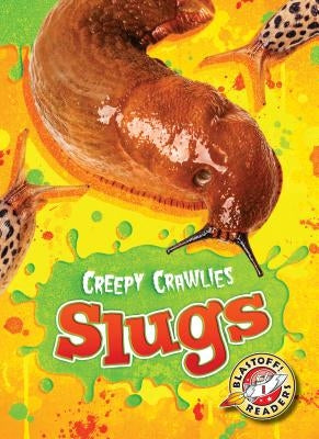Slugs by Borgert-Spaniol, Megan