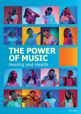 The Power of Music: Healing and Health by Nardo, Don