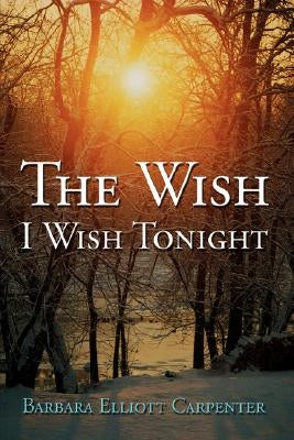 The Wish I Wish Tonight by Carpenter, Barbara Elliott