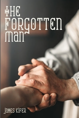 The Forgotten Man by Kifer, James E.