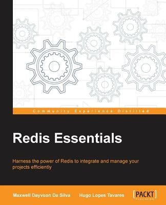 Redis Essentials by Dayvson Da Silva, Maxwell