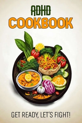 ADHD Cookbook: Feeding Hope, Nurturing Health by Olson, Jetta Harlow