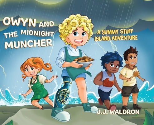 Owyn and the Midnight Muncher: A Yummy Stuff Island Adventure by Waldron, J. J.