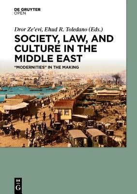 Society, Law, and Culture in the Middle East by Ze'evi, Dror