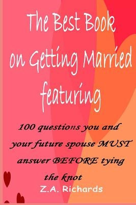 The Best Book On Getting Married by Richards, Z. a.