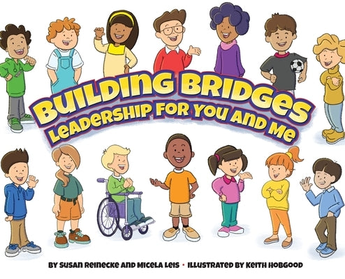 Building Bridges: Leadership for You and Me by Reinecke, Susan