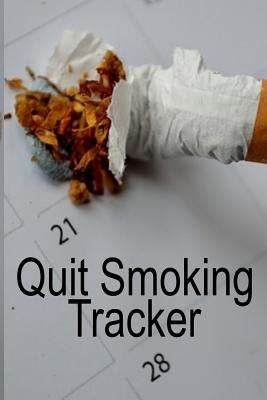 Quit Smoking Tracker: Smoke Free Log Book With Daily, Monthly & Yearly Habit Tracker For Measuring Progress Of Living A Better & Healhier Li by Woodland, Tanner