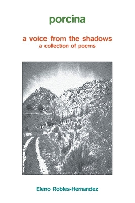 Porcina: A Voice from the Shadows by Robles-Hernandez, Eleno