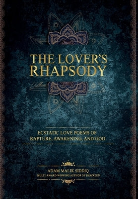 The Lover's Rhapsody by Siddiq, Adam Malik