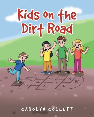 Kids on the Dirt Road by Collett, Carolyn