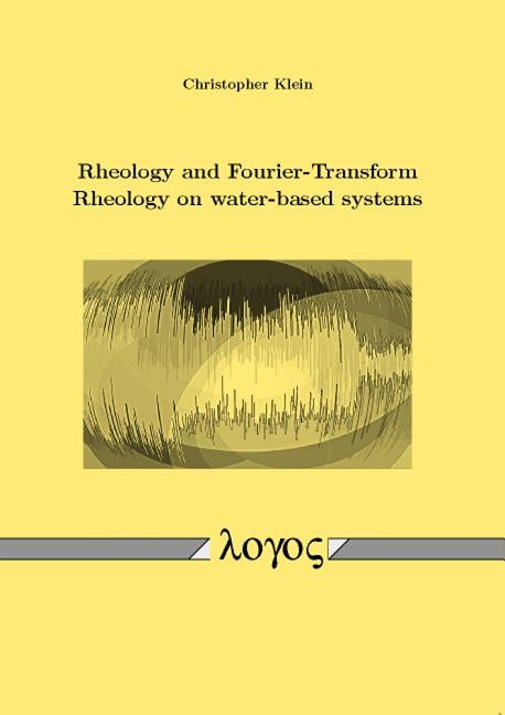 Rheology and Fourier-Transform Rheology on Water-Based Systems by Klein, Christopher