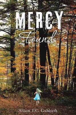 Mercy Found by Guldseth, Alison T. C.
