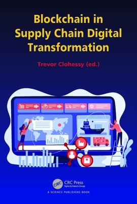 Blockchain in Supply Chain Digital Transformation by Clohessy, Trevor