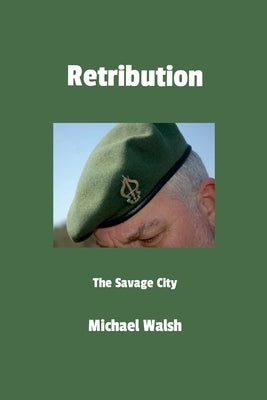 Retribution: The Savage City by Walsh, Michael