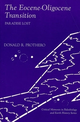 The Eocene-Oligocene Transition: Paradise Lost by Prothero, Donald R.