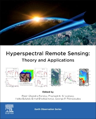 Hyperspectral Remote Sensing: Theory and Applications by Pandey, Prem Chandra