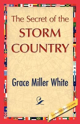 The Secret of the Storm Country by Grace Miller White, Miller White