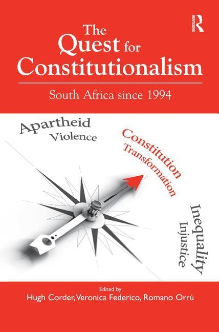The Quest for Constitutionalism: South Africa Since 1994 by Corder, Hugh