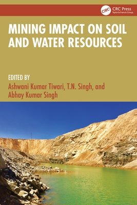 Mining Impact on Soil and Water Resources by Tiwari, Ashwani Kumar