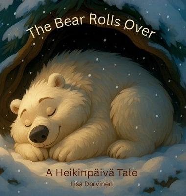 The Bear Rolls Over by Dorvinen, Lisa