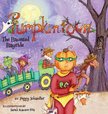 Pumpkintown: The Haunted Hayride by Rawson Fris, Sarah