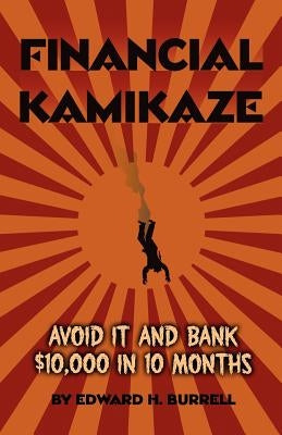 Financial Kamikaze by Burrell, Edward H.