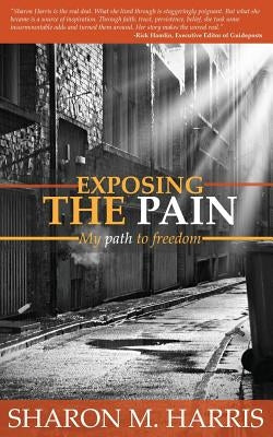 Exposing the Pain by Harris, Sharon M.