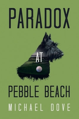 Paradox at Pebble Beach by Dove, Michael