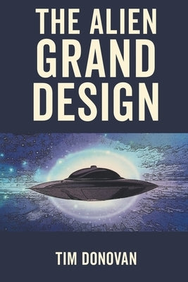 The Alien Grand Design by Donovan, Tim