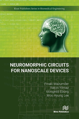 Neuromorphic Circuits for Nanoscale Devices by Mazumder, Pinaki