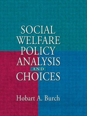 Social Welfare Policy Analysis and Choices by Burch, Hobart A.