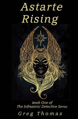 Astarte Rising by Thomas, Greg