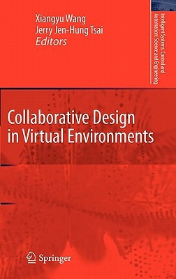 Collaborative Design in Virtual Environments by Wang, Xiangyu
