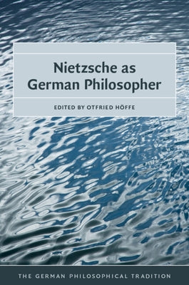 Nietzsche as German Philosopher by Höffe, Otfried