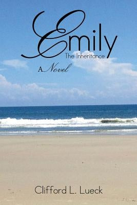 Emily: The Inheritance by Lueck, Clifford L.