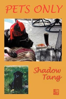 Pets Only by Tang, Shadow