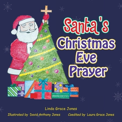 Santa's Christmas Eve Prayer by Jones, Linda Grace