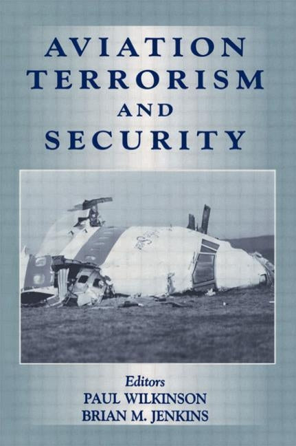 Aviation Terrorism and Security by Wilkinson, Paul