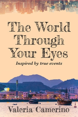 The World Through Your Eyes: Volume 44 by Camerino, Valeria