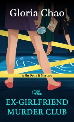 The Ex-Girlfriend Murder Club by Chao, Gloria