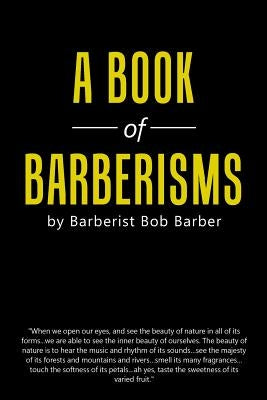 A Book of Barberisms by Barber, Barberist Bob