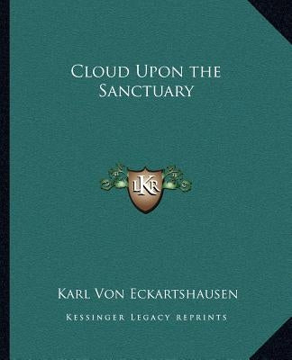 Cloud Upon the Sanctuary by Von Eckartshausen, Karl