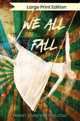 We All Fall: Large Print Edition by Fletcher, Helen Vivienne