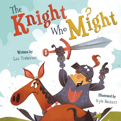 The Knight Who Might by Treleaven, Lou