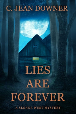 Lies Are Forever by Downer, C. Jean