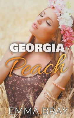 Georgia Peach by Bray, Emma